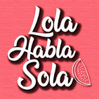 Lola Habla Sola 1x12 - Juan Gómez Jurado, Javier Castillo y el THRILLER español