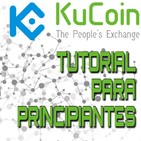 KUCOIN: TUTORIAL BASICO- Excelente plataforma para invertir en nuevas criptomonedas