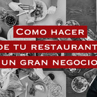 Aprende cómo hacer crecer tu restaurante