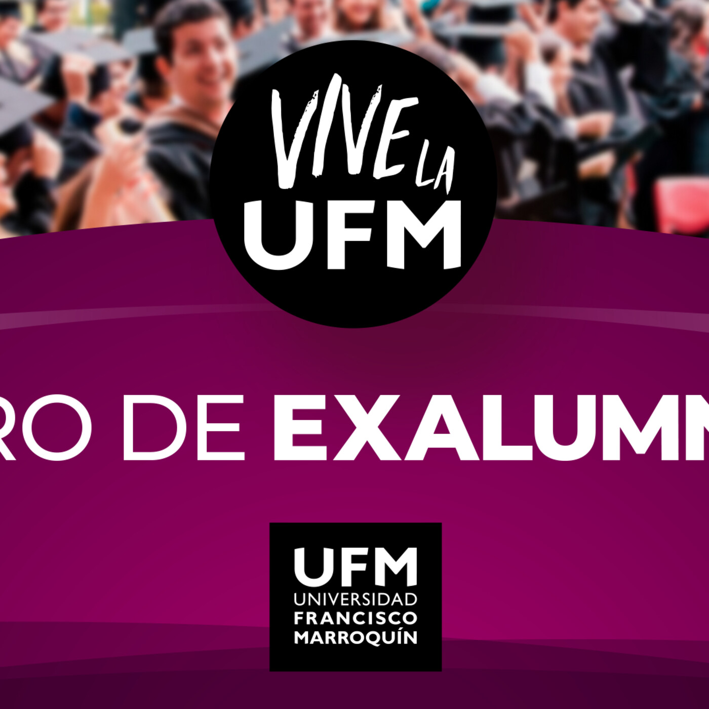 Foro de exalumnos | Vive la UFM