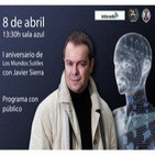 Los Mundos Sutiles P21T2 Especial I Aniversario con Javier Sierra