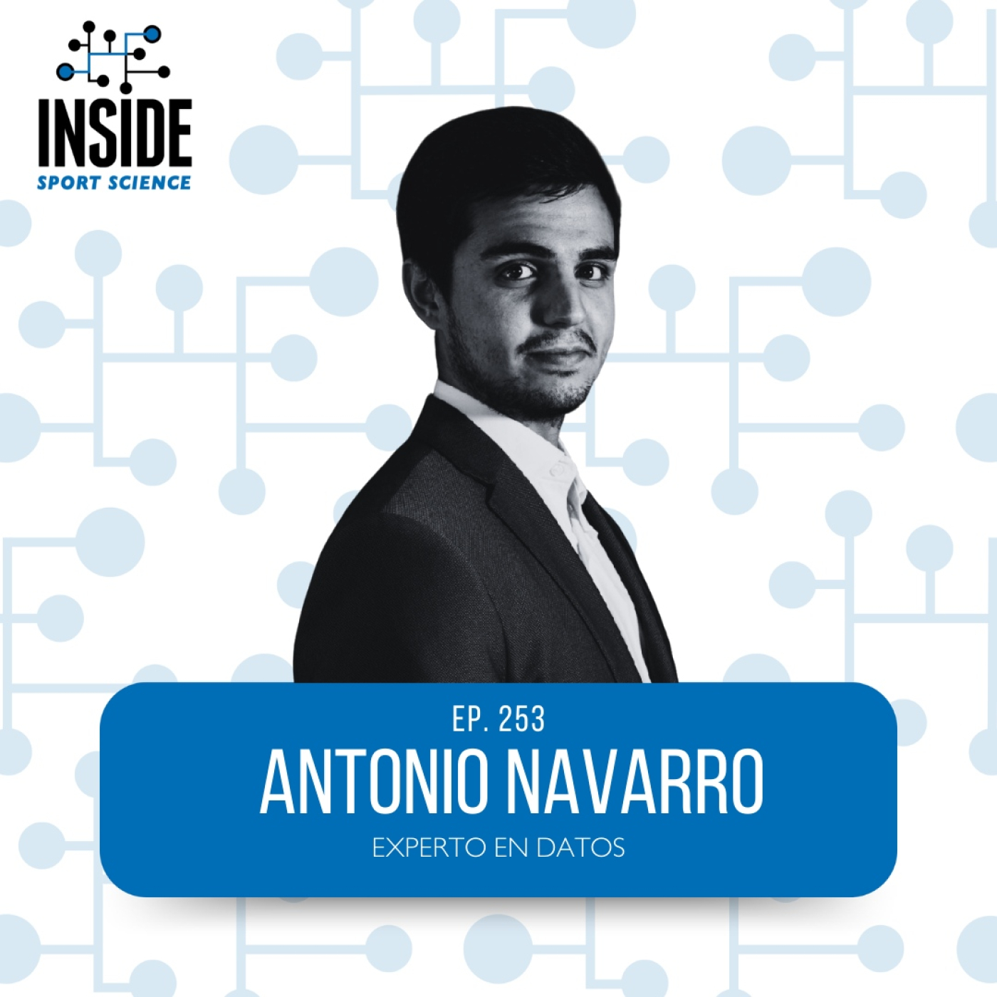 #253 Antonio Navarro | Experto en Datos
