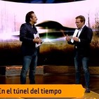 Cuarto Milenio:En el túnel del tiempo,con Javier Sierra