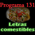 Programa 131. Letras comestibles