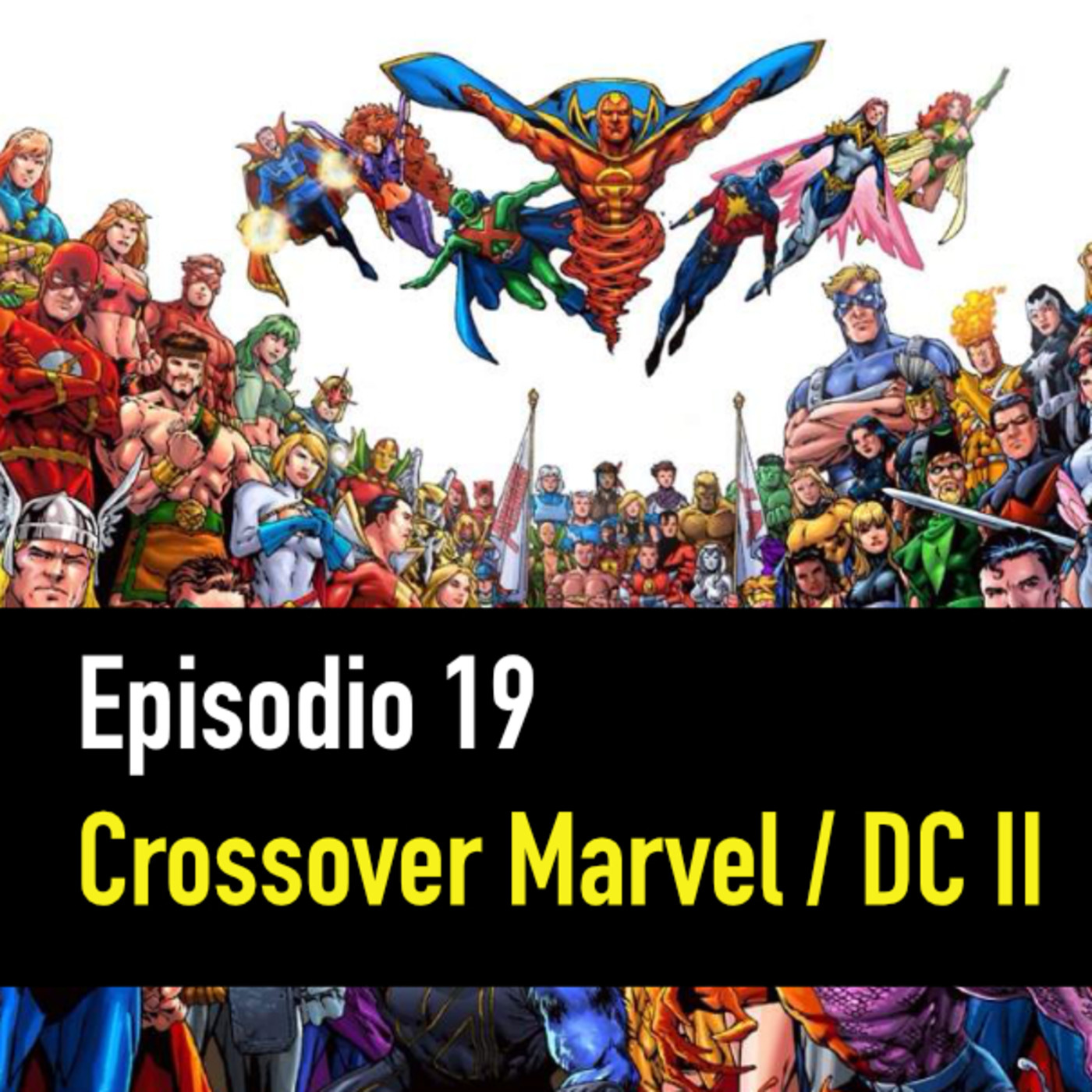PC #19: Crossover entre Marvel y DC, parte 2 episode artwork