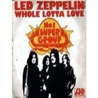 Led Zeppelin, "Whole lotta love"