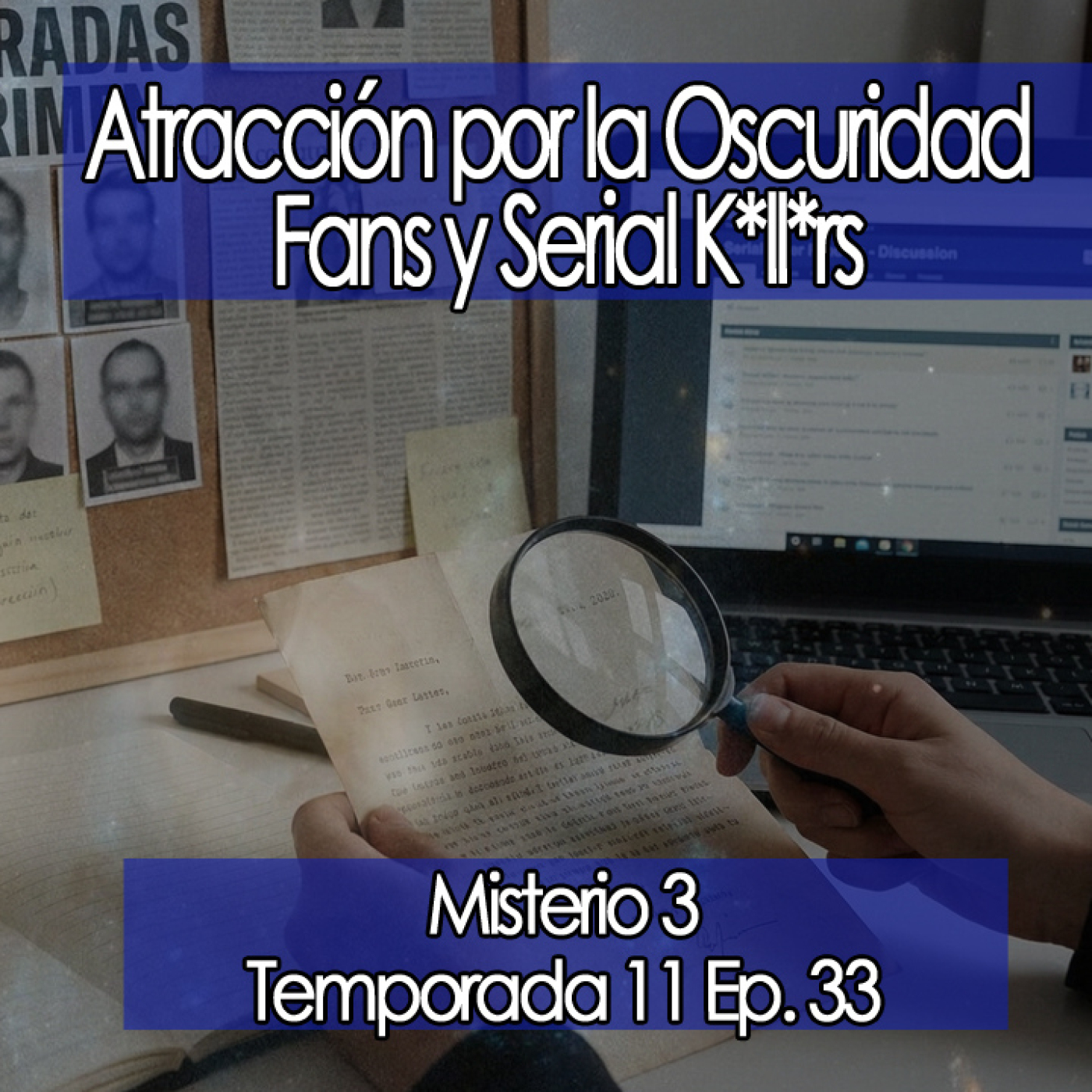 Misterio3 Atracción por la Oscuridad Fans y Serial K*ll*rs [11x33]