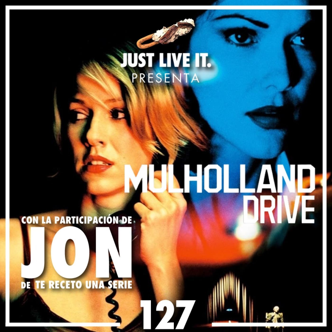 Just Live It | 07x10 | Mulholland Drive (2001). Con Jon de Te Receto Una Serie episode artwork