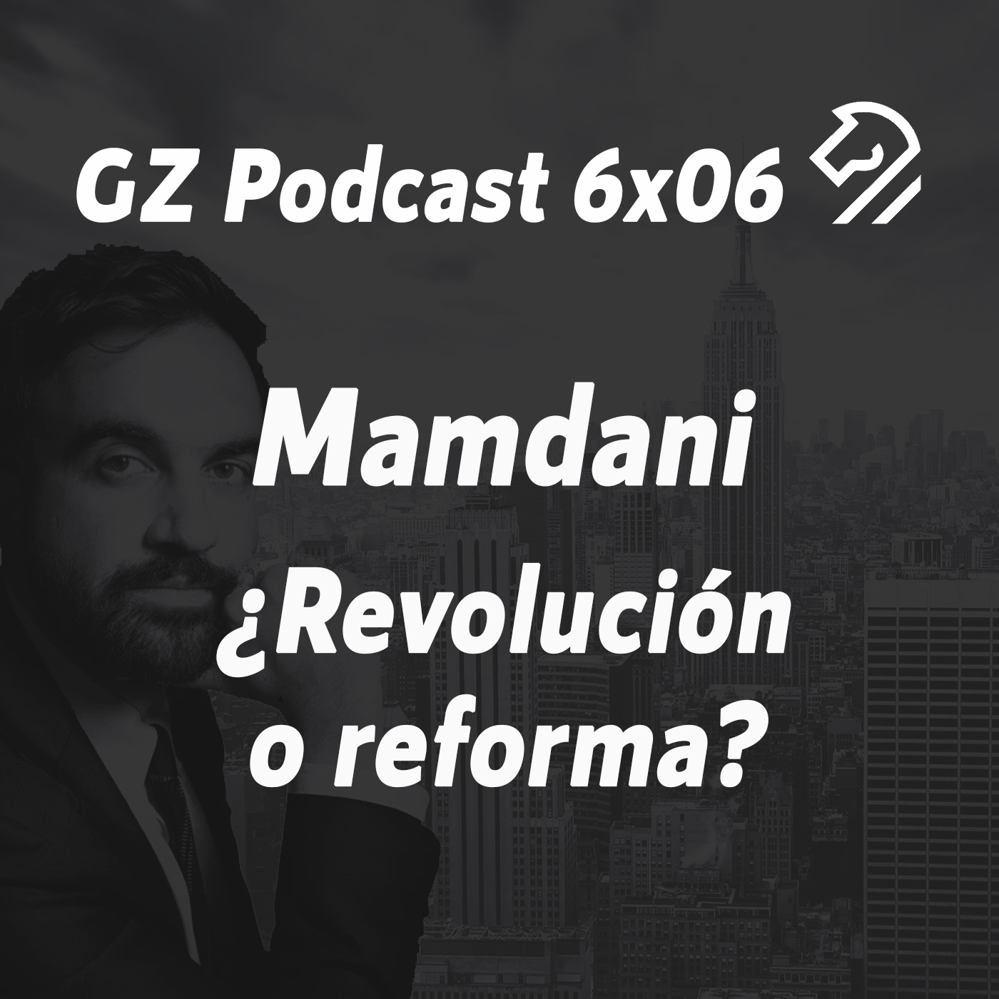 GZP 6x06 MAMDANI ¿revolución o reforma? Por Nahia Sanzo. episode artwork