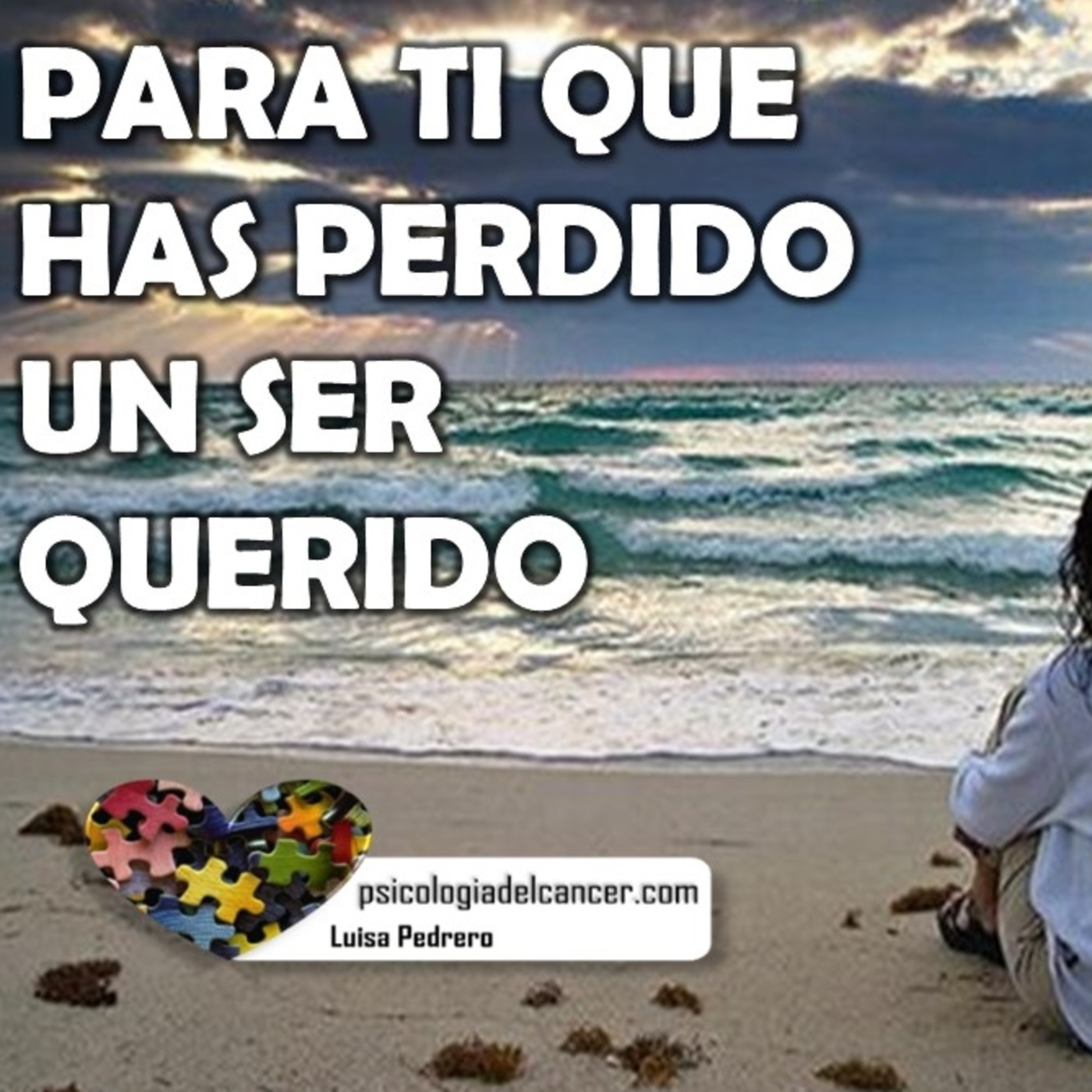 Para ti que has perdido un ser querido