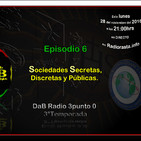 DaB Radio 3punto 0 Episodio 6 - Sociedades secretas, Clubs selectos y Agencias discretas