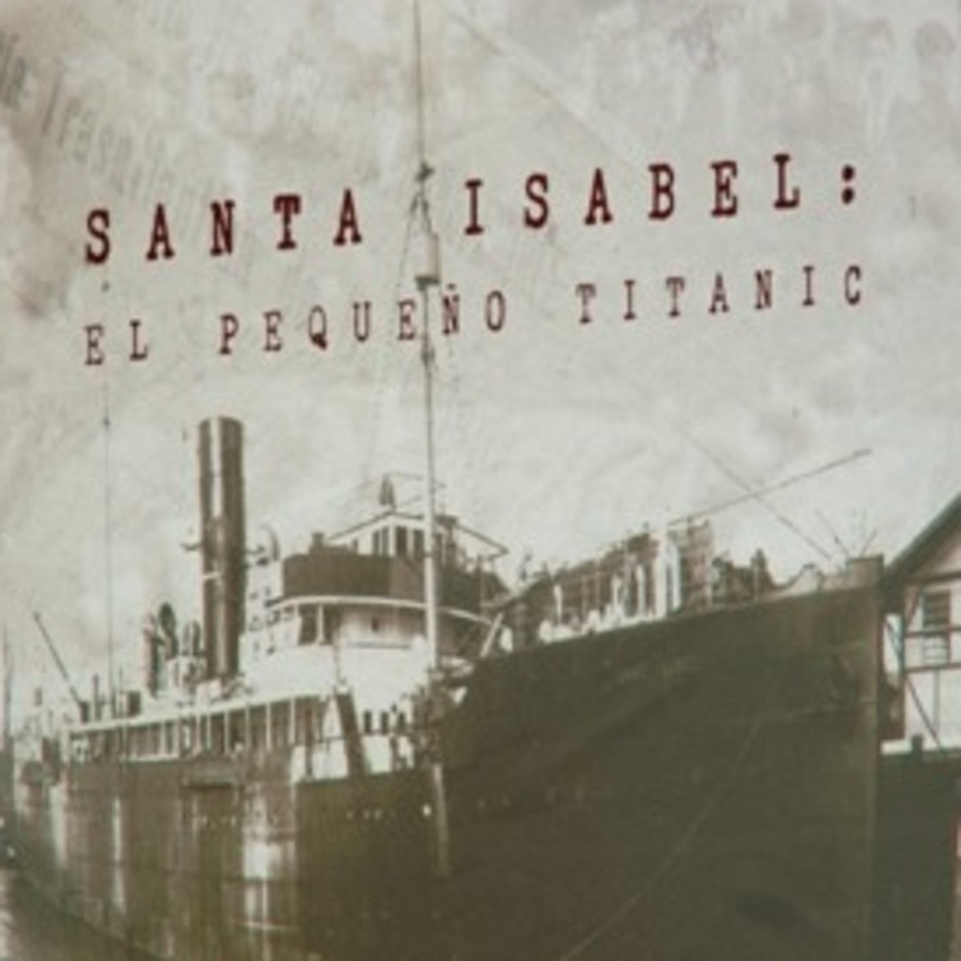 Cuarto milenio: Santa Isabel, el pequeño Titanic