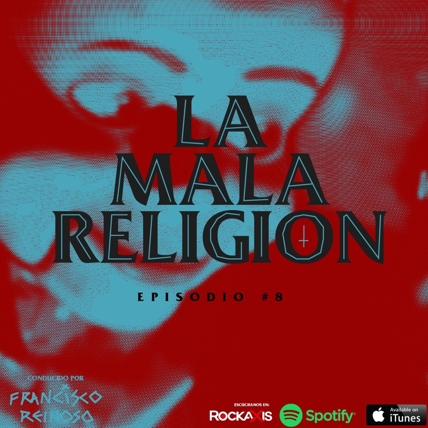 La Mala Religión - Episodio #8