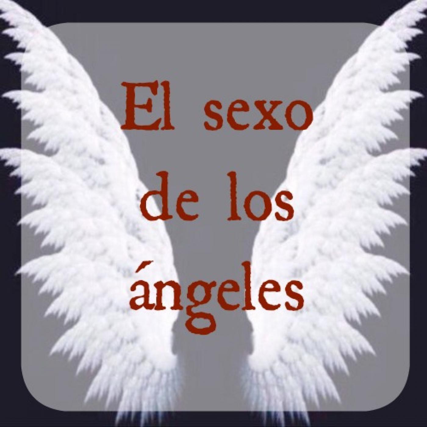 El sexo de los ángeles - El sexo de los ángeles - Podcast en iVoox