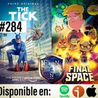 Ep.284 2x1 The Tick y Final Space Temporada 2