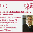 Episodio 160: SIBO, Intolerancia a la fructosa, Celiaquía y Parásitos, con el Dr. Blas López Rueda