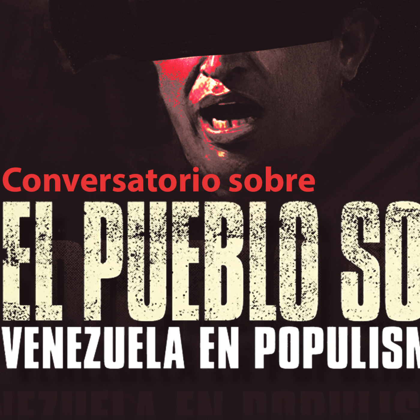 Conversatorio sobre: El pueblo soy yo, Venezuela en populismo episode artwork