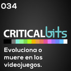 Videojuegos que se reinventaron para no morir / criticalbits 034