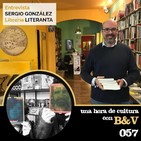 Una hora de cultura (con B&V) #057 - Entrevista a Sergio González, de librería Literanta