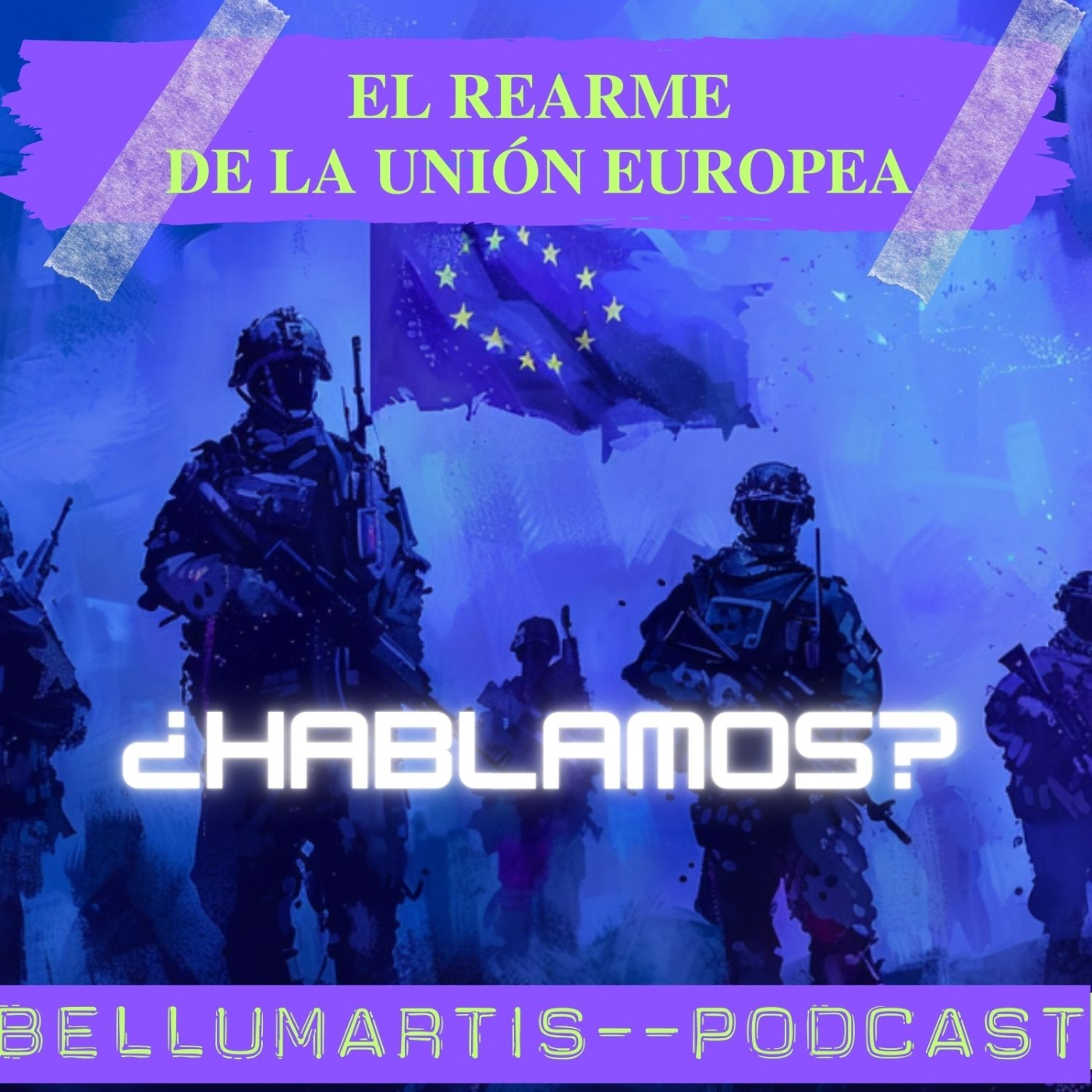 EL REARME DE LA UNIÓN EUROPEA "Si vis pacem, para bellum" ¿HABLAMOS?