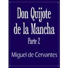 06. Don Quijote de la Mancha, Parte 2 - Miguel de Cervantes