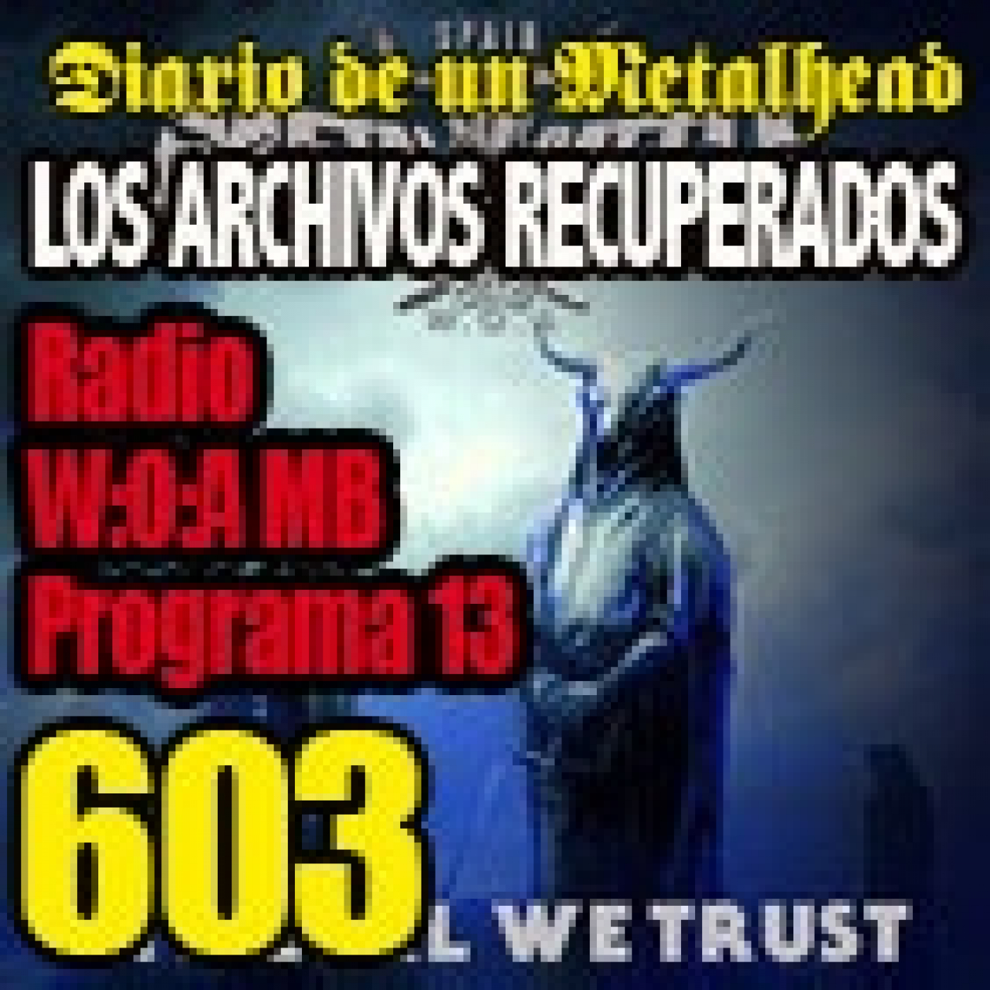 Diario de un Metalhead 603. W:O:A MB RADIO 13 episode artwork
