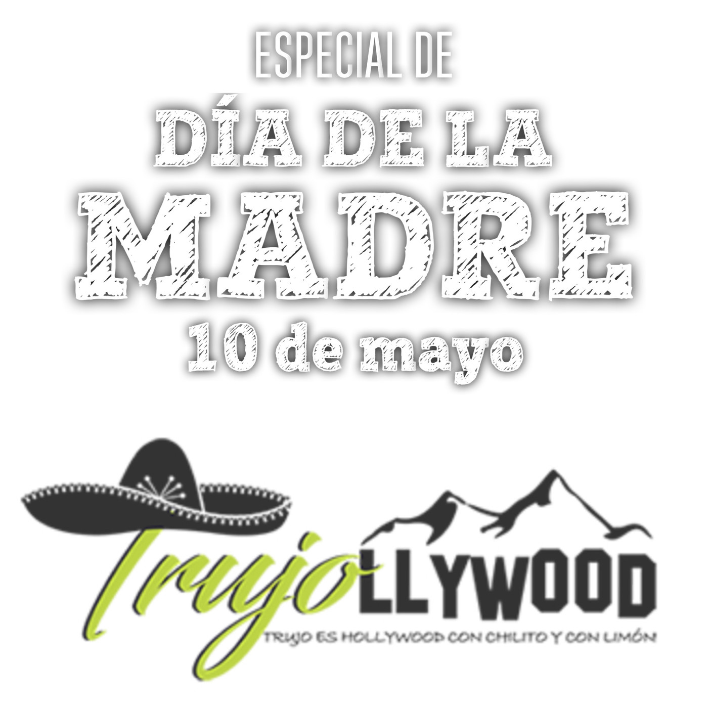 TRUJOLLYWOOD - Día de la Madre 2021 - Especial
