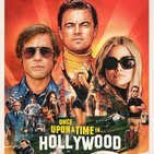 Érase una vez en Hollywood. Especial AGOSTO 2019