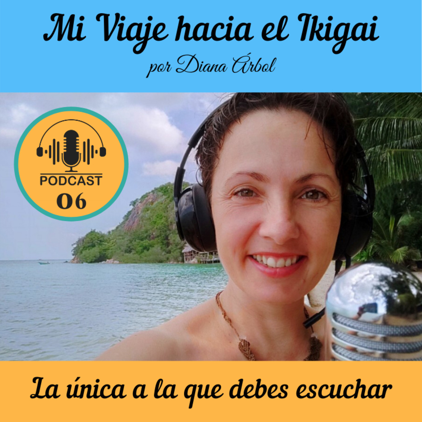 Mi viaje hacia el Ikigai - Podcast de Diana Árbol