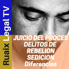 Juicio 1-O | Que es REBELION | Que es SEDICION | Delito de Rebelion | Delito de Sedicion | Abogados