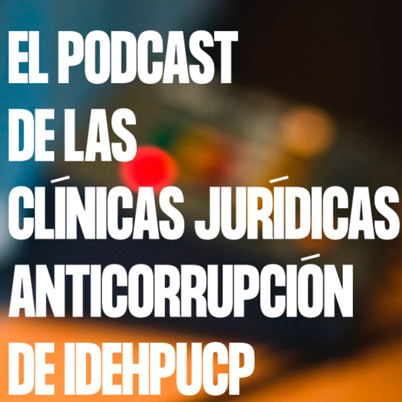 Podcast de las Clínicas Jurídicas Anticorrupción