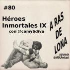 A Ras De Lona #80 - AAA Héroes Inmortales IX