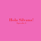 Hola Silvana! EP. 08 - La Recompensa de Ser Valiente