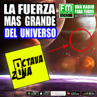 Octava Zona E13-T4 - La Fuerza más grande del Universo