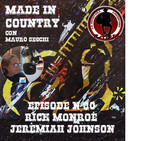 By Mauro Secchi (MAX) 30° Episode' MADE IN COUNTRY "RICK MONROE- JEREMIAH JOHNSON "