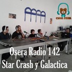 Osera Radio 142 Star Crash Galactica