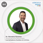 Sen Audio de la semana Los Soñadores Sueñan sin Límites Por Dr. Herminio Nevárez