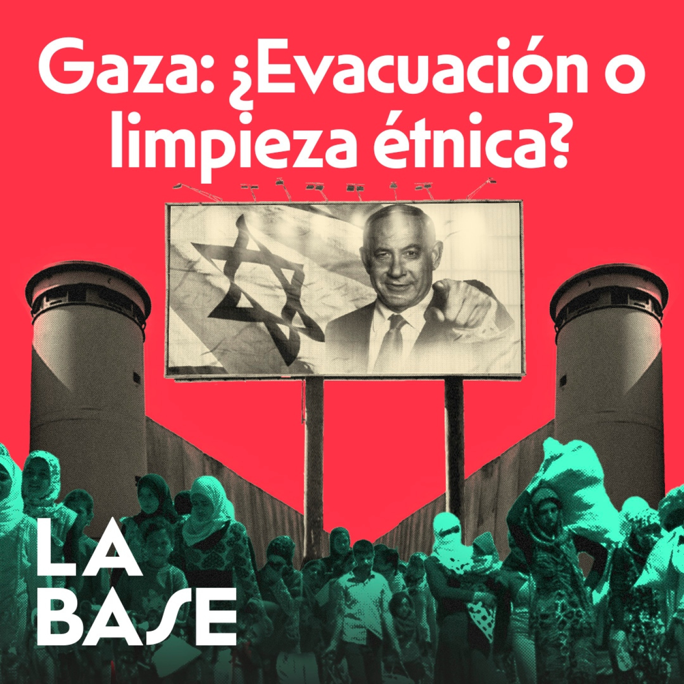 Hacia una segunda Nakba en Gaza | La Base 4x25
