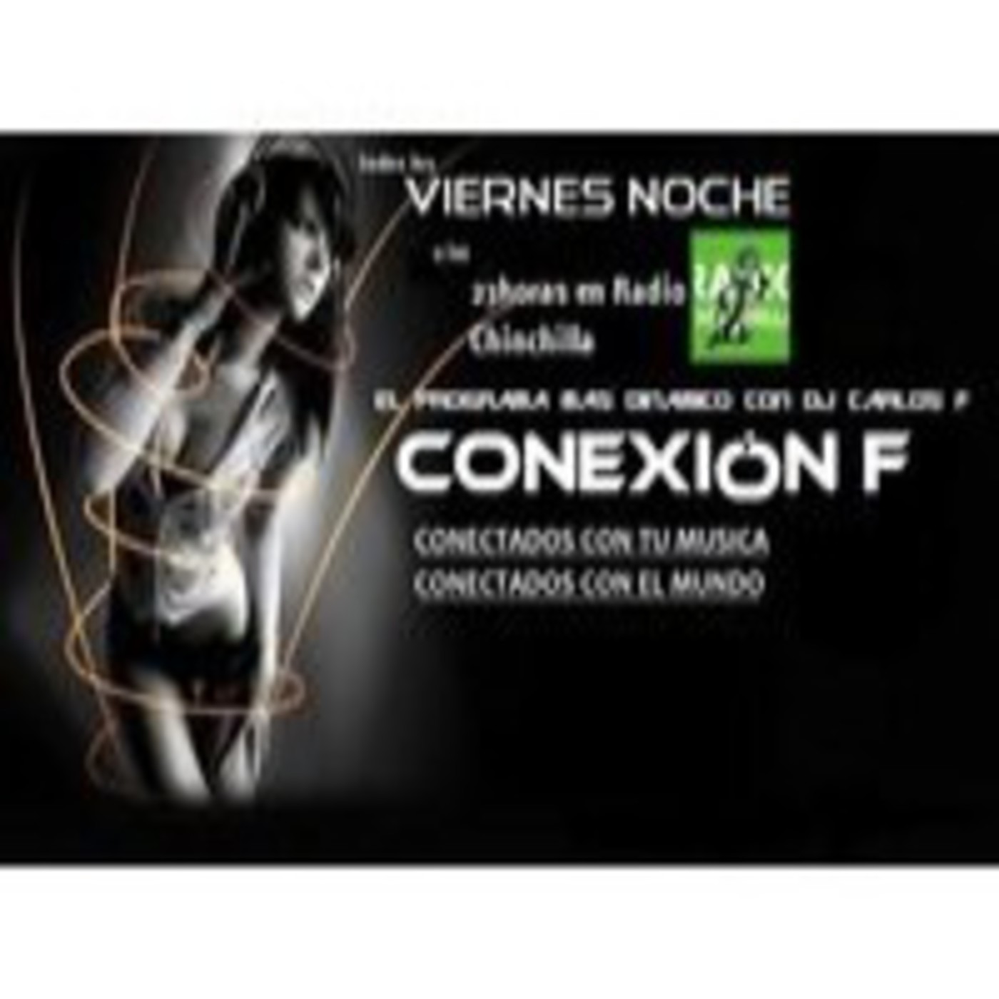 Podcast CONEXIÓN F by dj carlos f