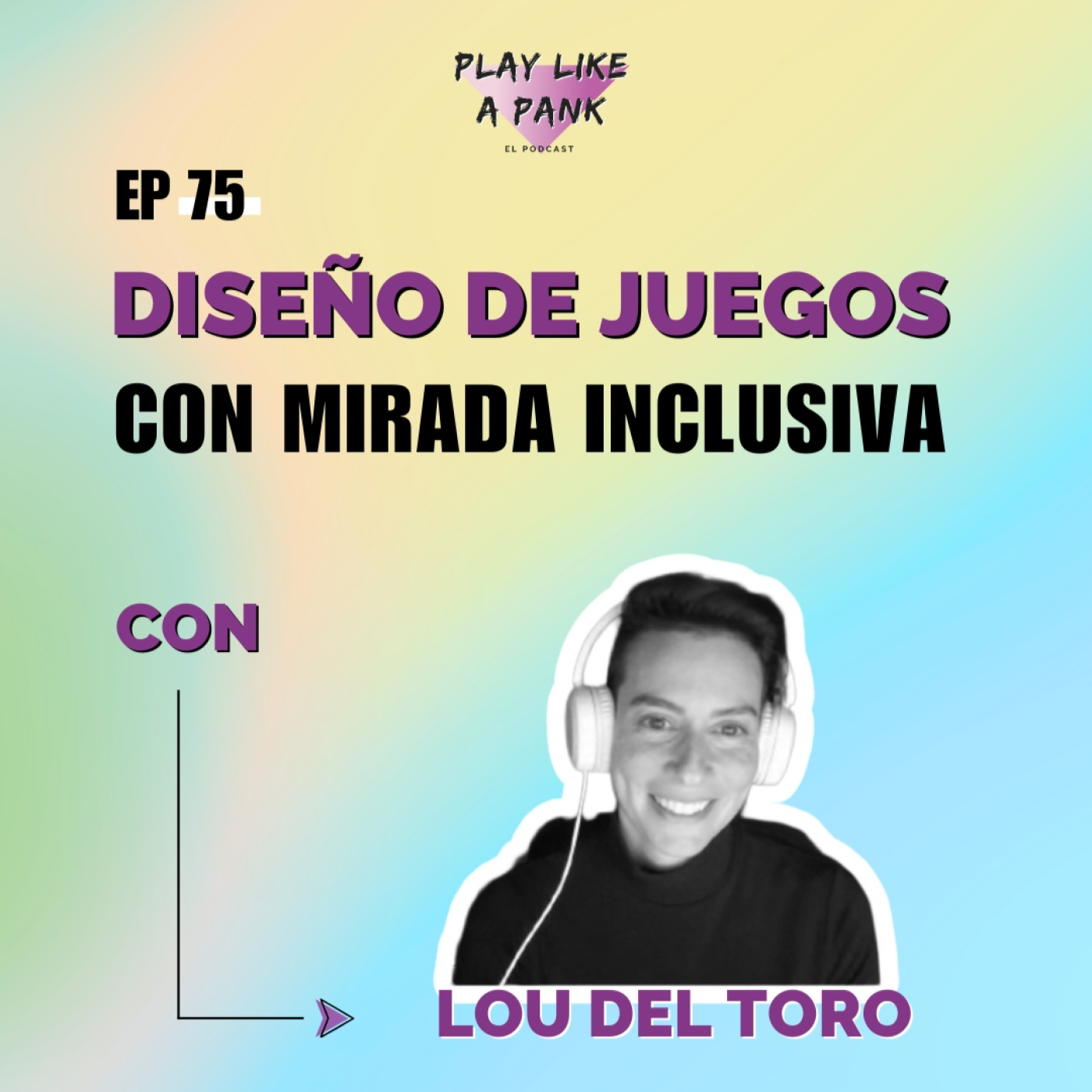 PLAP 75. Diseño de juegos con mirada inclusiva con Lou del Toro PLAP 75. Diseño de juegos con mirada inclusiva con Lou del Toro