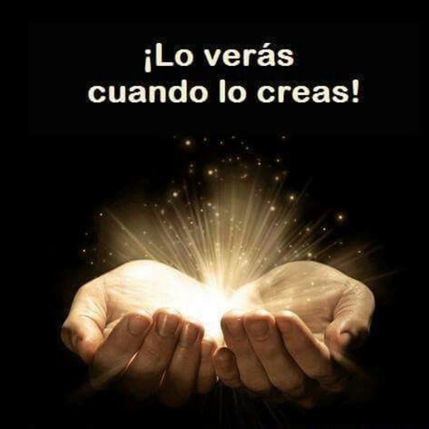 175 - Lo Verás Cuando lo Creas (Transformación Personal)