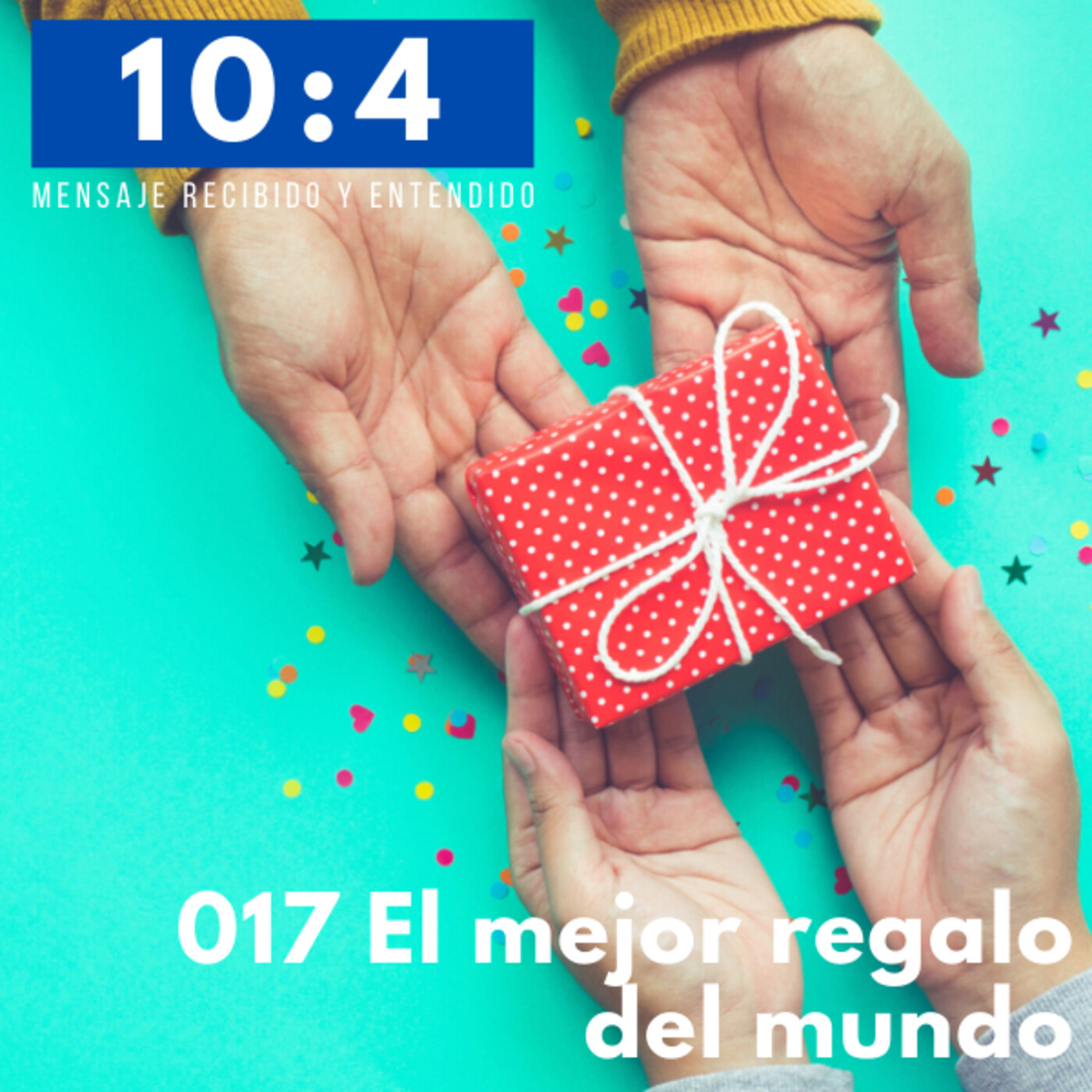 10:4 Mensaje recibido y entendido