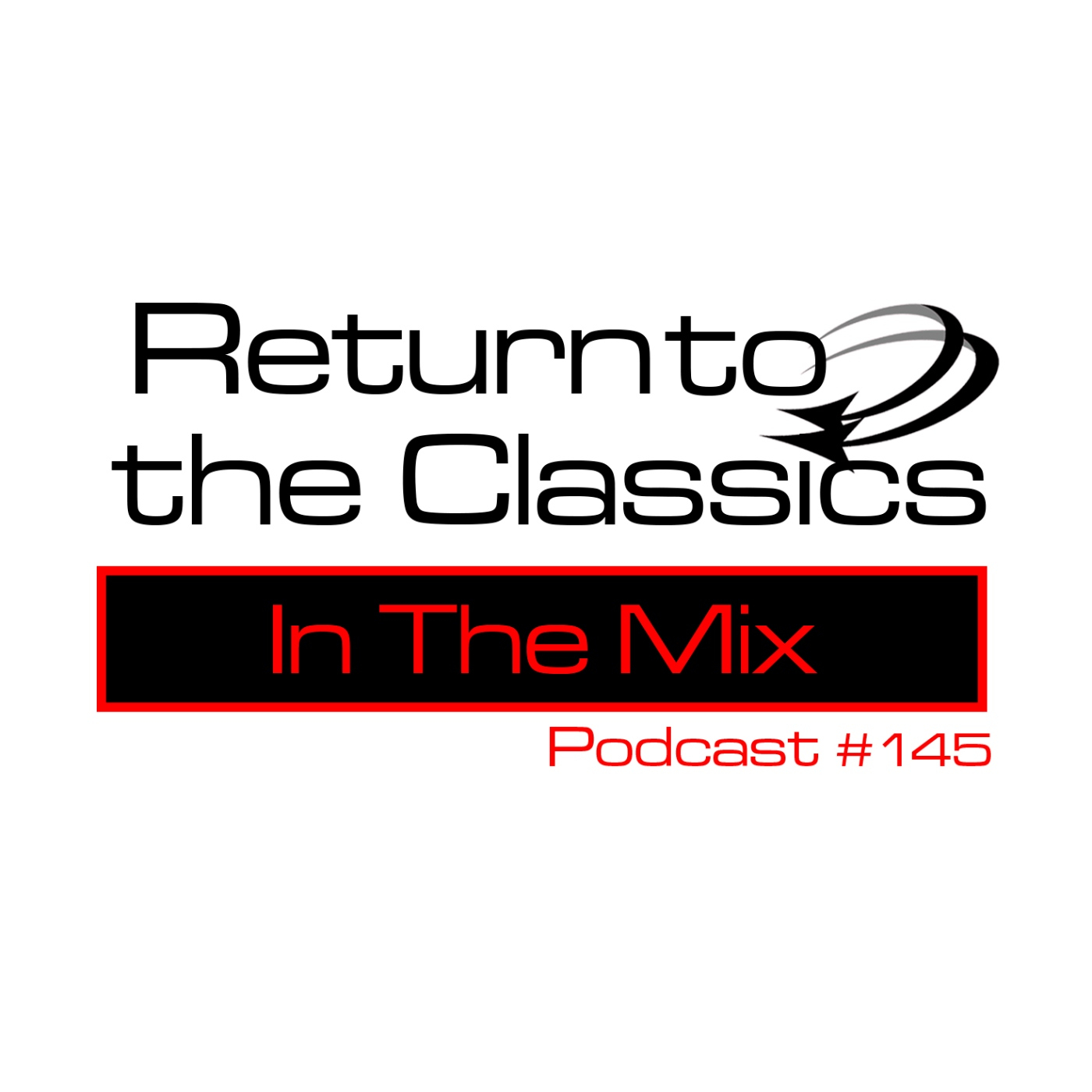 Return To The Classics - Podcast #145