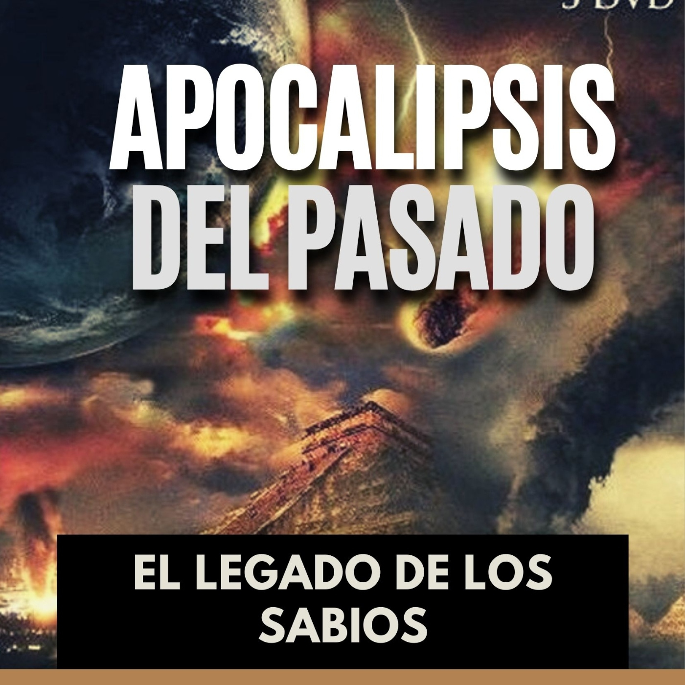 Los Apocalipsis del Pasado - El Legado de los Sabios episode artwork