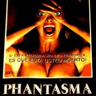 El hijo del aprendiz de Satanás 321 - Cineando #41: Phantasma.