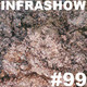 Infrashow #99