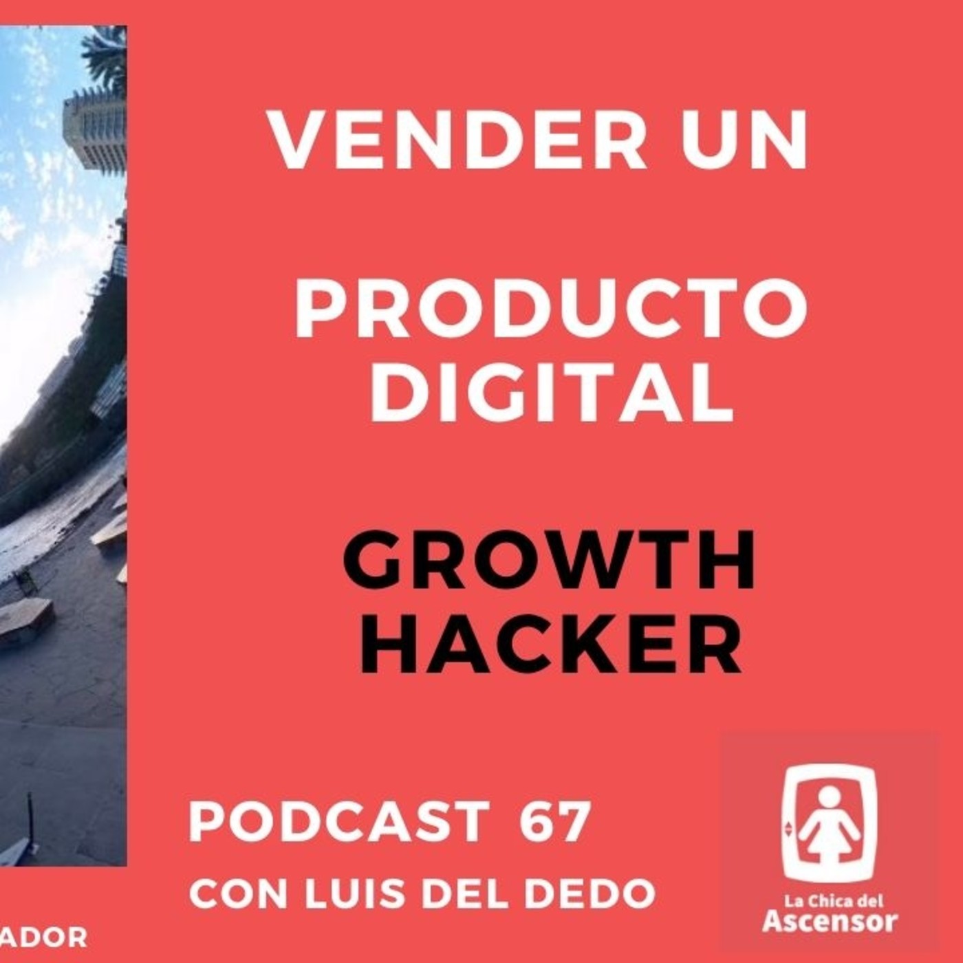 67 - Hablamos de productos digitales con Luis Díaz del Dedo CEO de Product Hacker