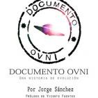 Miguel Ángel Fdez. y Jorge Sánchez: DOCUMENTO OVNI. UNA HISTORIA DE EVOLUCIÓN