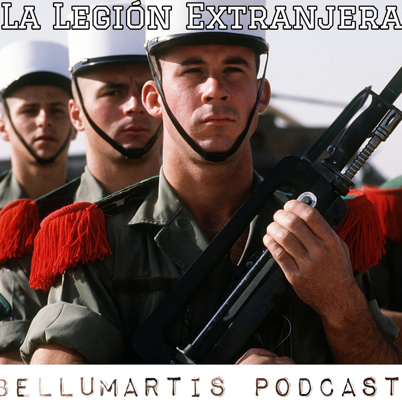 LA LEGIÓN EXTRANJERA FRANCESA. Legio Patria Nostra