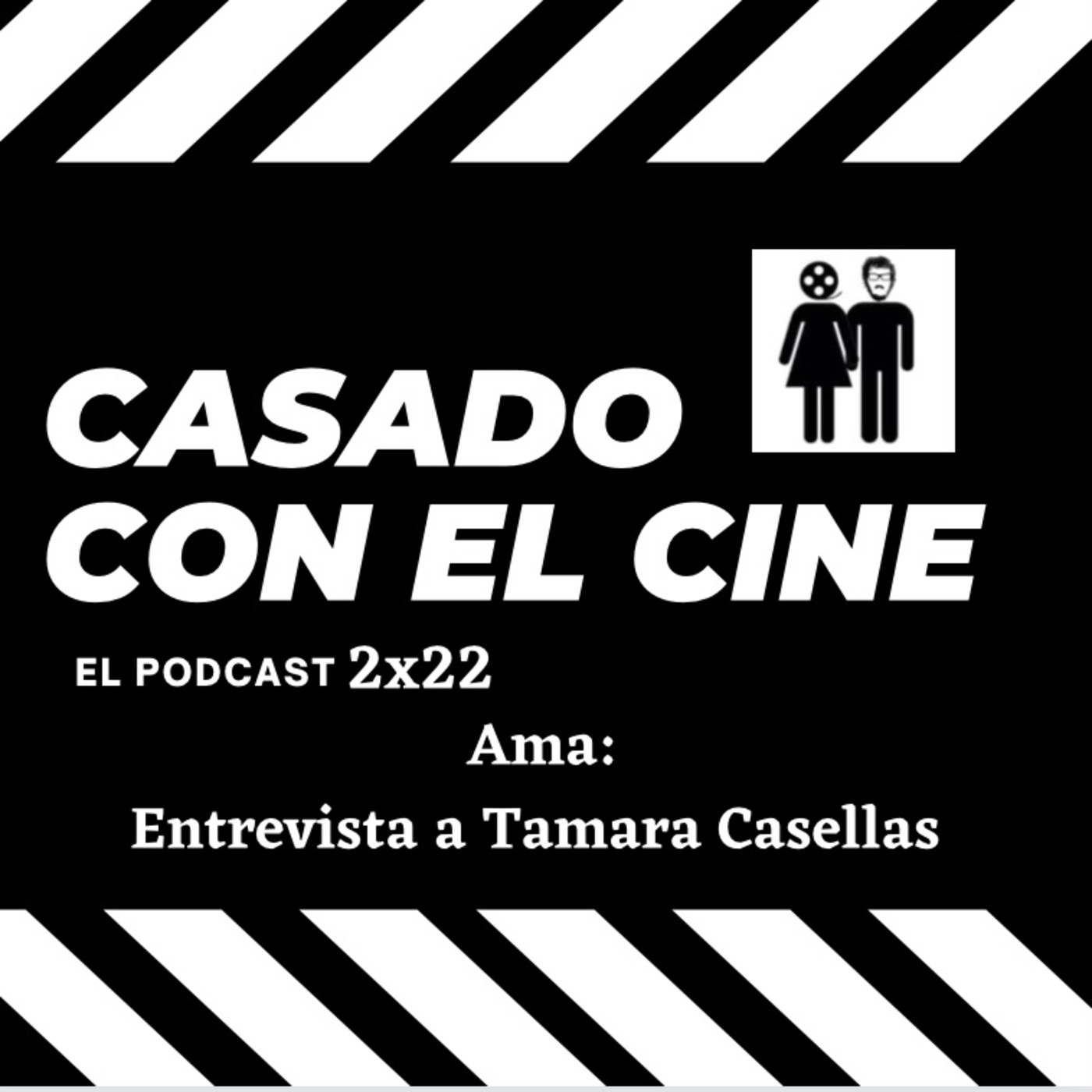 CasadoConElCine 2x22. Ama: entrevista a Tamara Casellas episode artwork